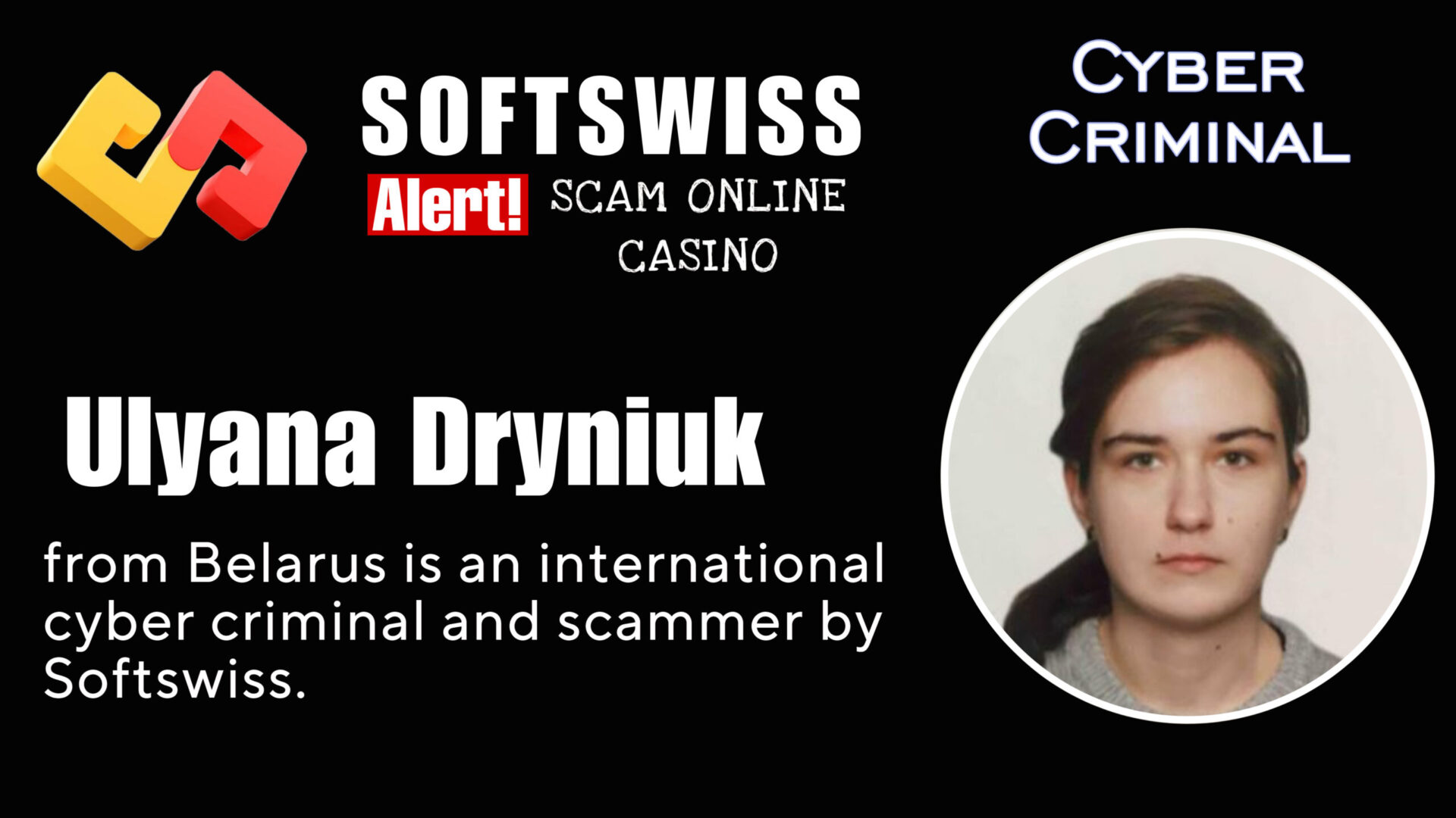 Ulyana Dryniuk - softswiss - Belarusian and Russian cyber fraud agents